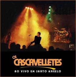 Os Cascavelletes : Ao Vivo em Santo Ângelo